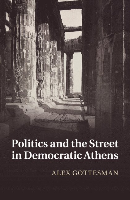 Politics and the Street in Democratic Athens 1