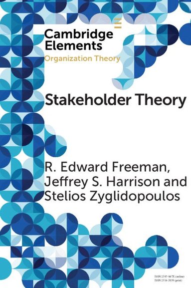 R. Edward Freeman, Jeffrey S. Harrison, Stelios Zyglidopoulos - Stakeholder Theory, Häftad