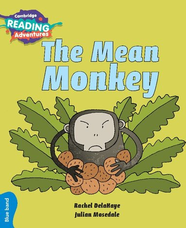 Rachel DelaHaye - Cambridge Reading Adventures The Mean Monkey Blue Band, Häftad