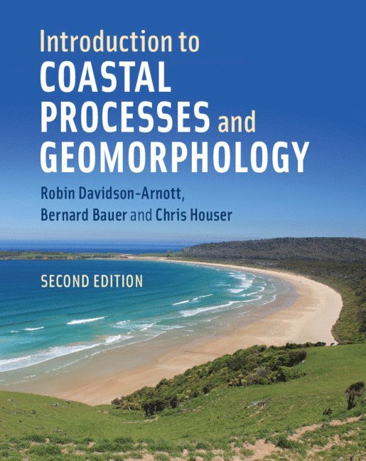Robin Davidson-Arnott, Bernard Bauer, Chris Houser, Ontario) Davidson-Arnott, Robin (University of Guelph, Ontario) Houser, Chris (University of Windsor - Introduction to Coastal Processes and Geomorphology, Häftad