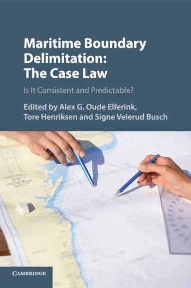Alex G. Oude Elferink, Tore Henriksen, Signe Veierud Busch - Maritime Boundary Delimitation: The Case Law, Häftad