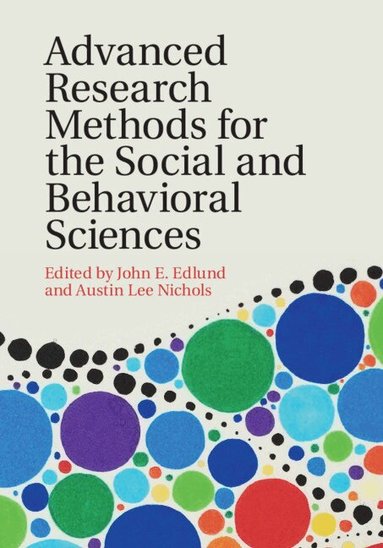 John E. Edlund, Austin Lee Nichols - Advanced Research Methods for the Social and Behavioral Sciences, Häftad