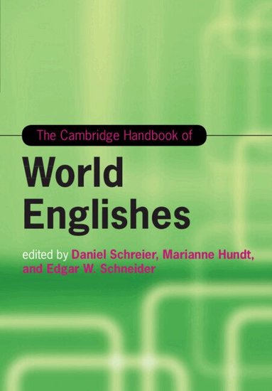 Daniel Schreier, Marianne Hundt, Edgar W. Schneider - The Cambridge Handbook of World Englishes, Häftad