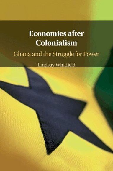Lindsay Whitfield - Economies after Colonialism, Häftad