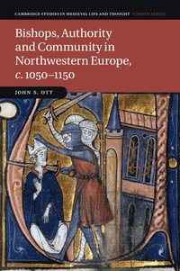 bokomslag Bishops, Authority and Community in Northwestern Europe, c.1050-1150