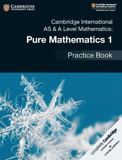 Cambridge International AS & A Level Mathematics: Pure Mathematics 1 Practice Book 1