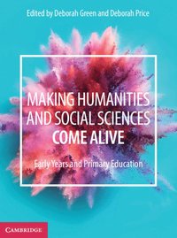 bokomslag Making Humanities and Social Sciences Come Alive