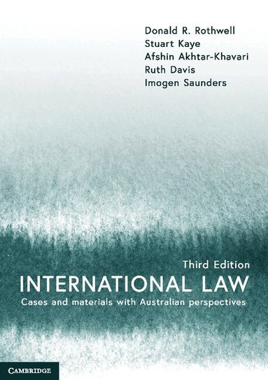 Donald R Rothwell, Stuart Kaye, Afshin Akhtar-Khavari, Ruth Davis, Imogen Saunders - International Law, Häftad