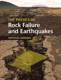 bokomslag Physics of Rock Failure and Earthquakes