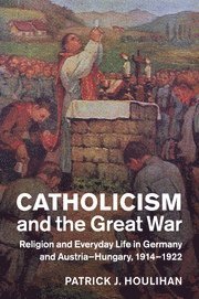 bokomslag Catholicism and the Great War