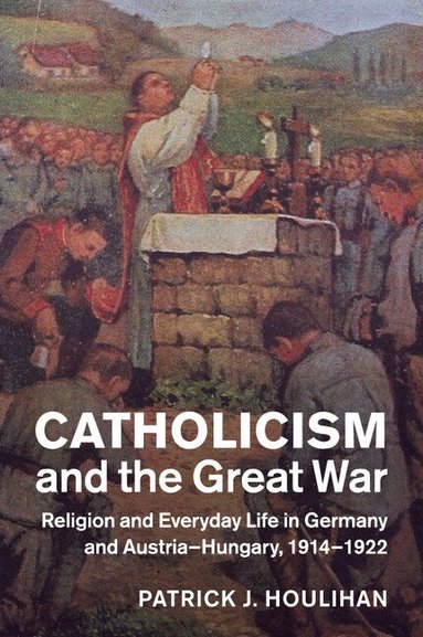 Patrick J. Houlihan - Catholicism and the Great War, Häftad