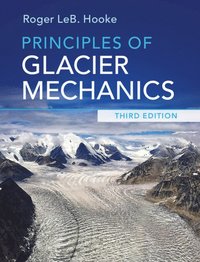 bokomslag Principles of Glacier Mechanics