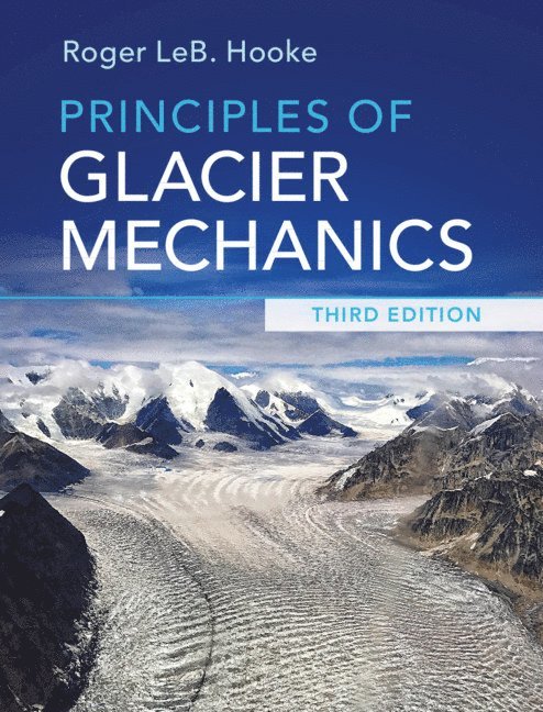 Principles of Glacier Mechanics 1