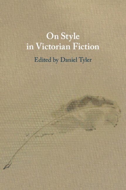 Daniel Tyler, Daniel (University of Cambridge) Tyler - On Style in Victorian Fiction, Häftad