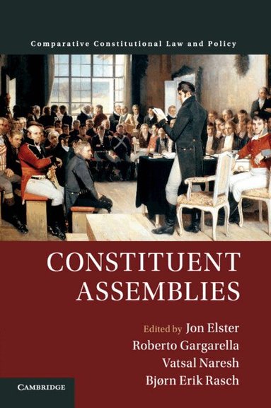 Jon Elster, Roberto Gargarella, Vatsal Naresh, Bjørn Erik Rasch - Constituent Assemblies, Häftad