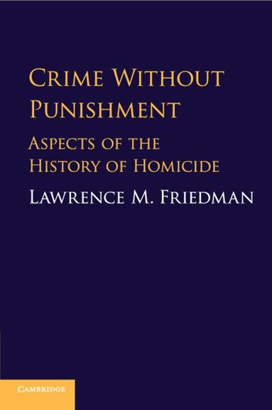 Lawrence M. Friedman - Crime without Punishment, Häftad