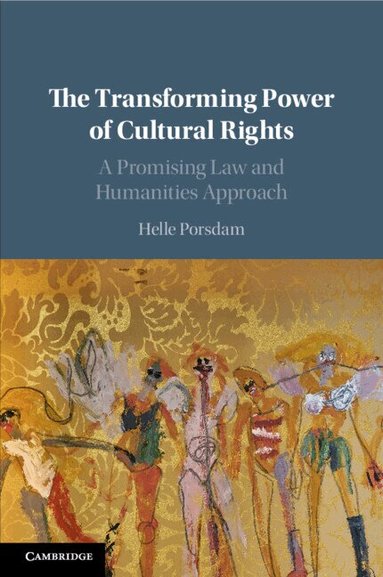 Helle Porsdam - The Transforming Power of Cultural Rights, Häftad