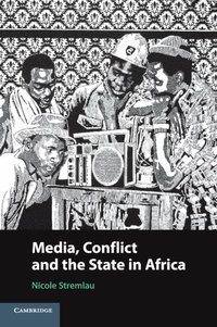 bokomslag Media, Conflict, and the State in Africa
