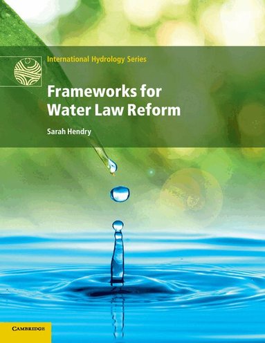 Sarah Hendry - Frameworks for Water Law Reform, Häftad