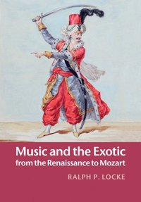 bokomslag Music and the Exotic from the Renaissance to Mozart