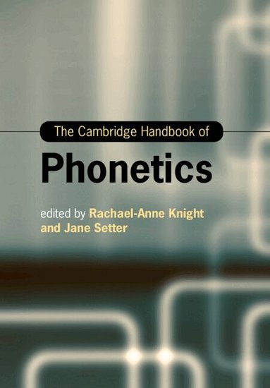 Rachael-Anne Knight, Jane Setter - The Cambridge Handbook of Phonetics, Häftad