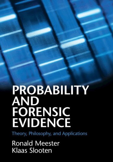 Ronald Meester, Klaas Slooten - Probability and Forensic Evidence, Häftad