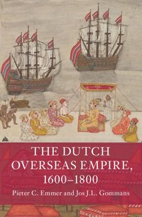 bokomslag The Dutch Overseas Empire, 1600-1800