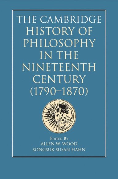 bokomslag Cambridge History of Philosophy in the Nineteenth Century (1790-1870)