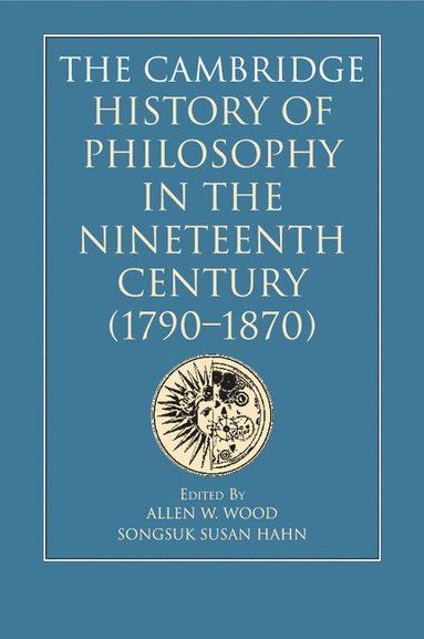 bokomslag The Cambridge History of Philosophy in the Nineteenth Century (1790-1870)