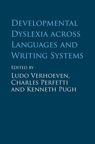 Ludo Verhoeven, Charles Perfetti, Kenneth Pugh - Developmental Dyslexia across Languages and Writing Systems, Häftad