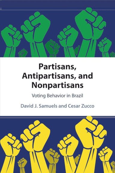 David J. Samuels, Cesar Zucco - Partisans, Antipartisans, and Nonpartisans, Häftad