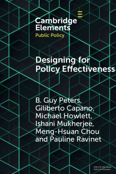 B. Guy Peters, Giliberto Capano, Michael Howlett, Ishani Mukherjee, Meng-Hsuan Chou, Pauline Ravinet - Designing for Policy Effectiveness, Häftad