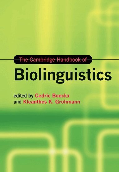 Cedric Boeckx, Kleanthes K. Grohmann - The Cambridge Handbook of Biolinguistics, Häftad