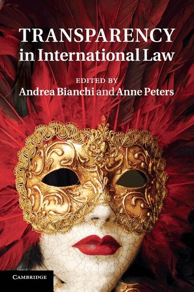 Andrea Bianchi, Anne Peters - Transparency in International Law, Häftad