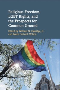 bokomslag Religious Freedom, LGBT Rights, and the Prospects for Common Ground