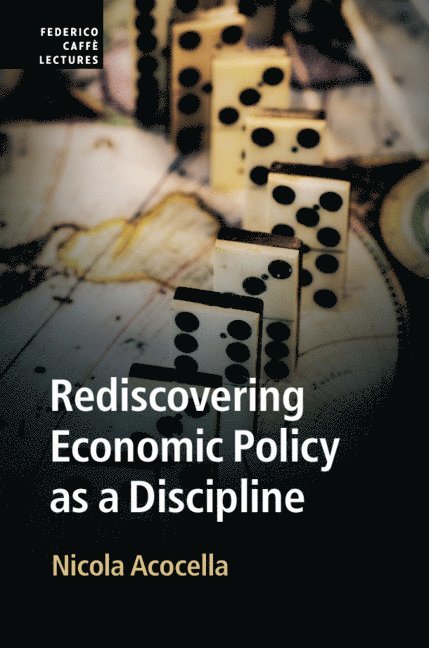 Rediscovering Economic Policy as a Discipline 1