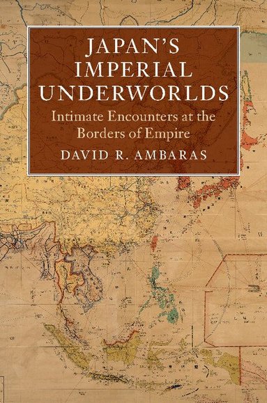 David R. Ambaras - Japan's Imperial Underworlds, Häftad
