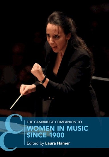 Laura Hamer - The Cambridge Companion to Women in Music since 1900, Häftad