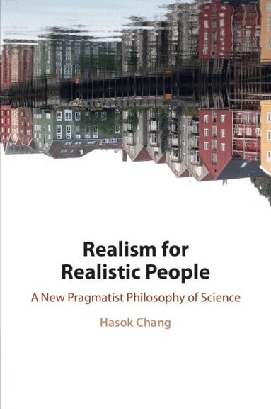Hasok Chang - Realism for Realistic People, Häftad