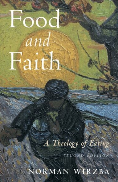 Norman Wirzba - Food and Faith, Häftad