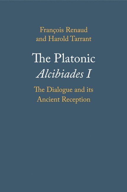 François Renaud, Harold Tarrant, Canada) Renaud, Francois (Universite de Moncton, New South Wales) Tarrant, Harold (University of Newcastle - Platonic Alcibiades I, Häftad