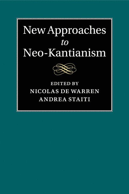 New Approaches to Neo-Kantianism 1
