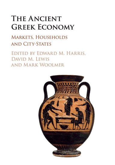 Edward M. Harris, David M. Lewis, Mark Woolmer - The Ancient Greek Economy, Häftad