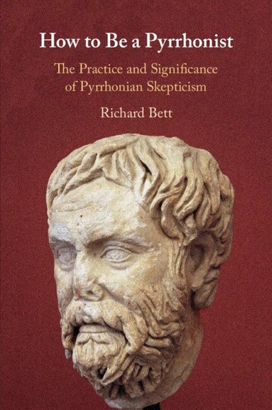 Richard Bett - How to Be a Pyrrhonist, Häftad