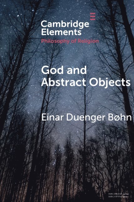 Einar Duenger Bøhn, Norway) Bøhn, Einar Duenger (Universitetet i Agder - God and Abstract Objects, Häftad