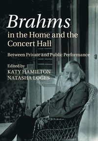 bokomslag Brahms in the Home and the Concert Hall