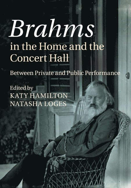 Katy Hamilton, Natasha Loges, London) Hamilton, Katy (Royal College of Music, London) Loges, Natasha (Royal College of Music - Brahms in the Home and the Concert Hall, Häftad