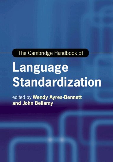 Wendy Ayres-Bennett, John Bellamy - The Cambridge Handbook of Language Standardization, Häftad