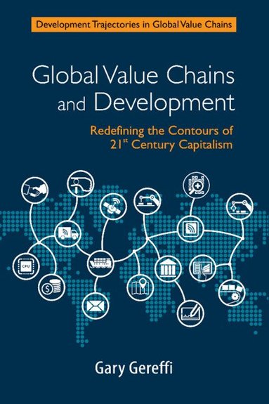 Gary Gereffi - Global Value Chains and Development, Häftad