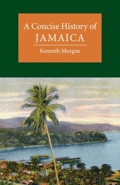 Kenneth Morgan - A Concise History of Jamaica, Häftad